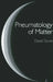 Pneumatology of Matter: A Philosophical Inquiry Into the Origins and Meaning of Modern Physical Theory by David Gunn