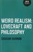 Weird Realism: Lovecraft and Philosophy by Graham Harman
