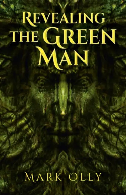 Revealing The Green Man by Mark Olly