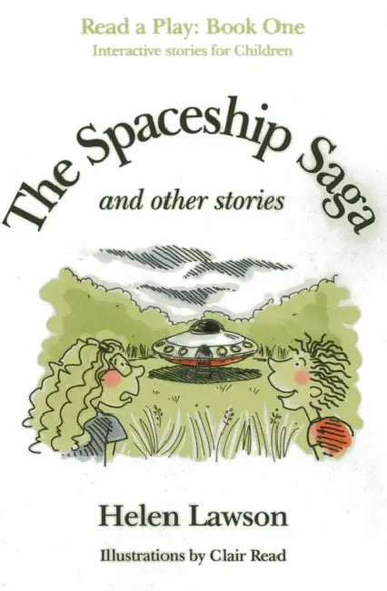 The Spaceship Saga and Other Stories: Read a Play - Book 1 by Helen Lawson