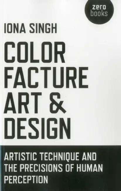 Color, Facture, Art and Design by Iona Singh