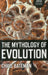 The Mythology of Evolution by Chris Bateman