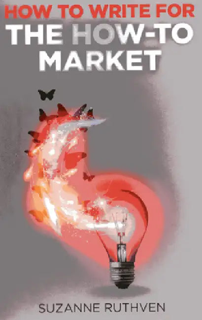 How To Write for the How-To Market by Suzanne Ruthven