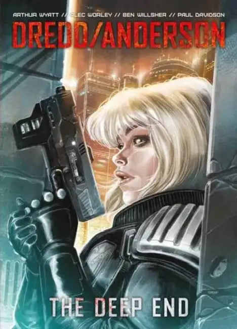 Dredd/Anderson: The Deep End by Arthur Wyatt, Alec Worley, Paul Davidson