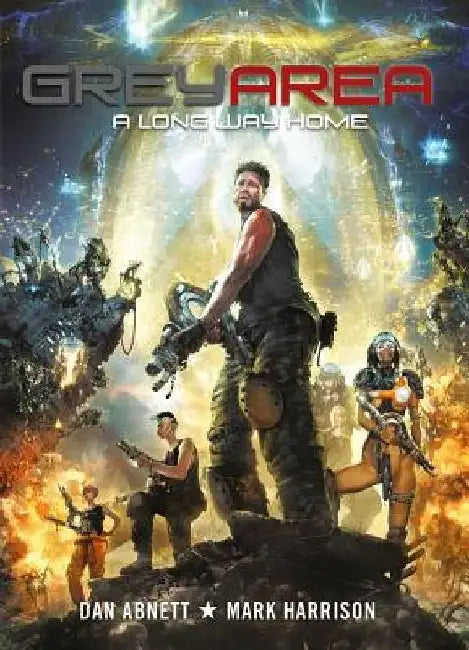 Grey Area: A Long Way Home by Dan Abnett