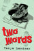 Two Words by Tanya Landman