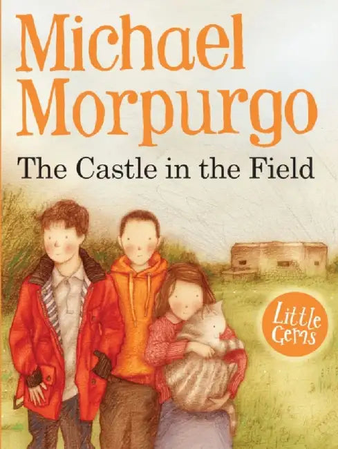 The Castle in the Field by Michael Morpurgo