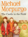 The Castle in the Field by Michael Morpurgo