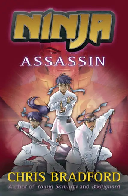 Assassin: Ninja Book 3 by Chris Bradford