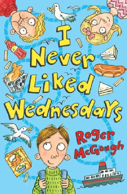 I Never Liked Wednesdays by Roger McGough