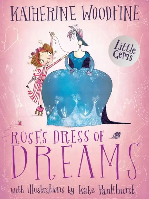 Rose's Dress of Dreams by Katherine Woodfine