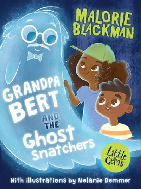 Grandpa Bert and the Ghost Snatchers by Melanie Demmer