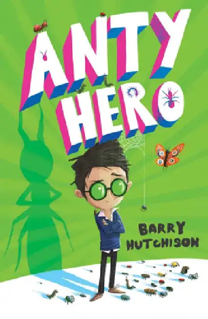 Anty Hero by Barry Hutchison