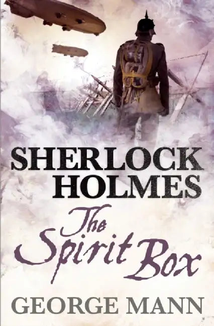 Sherlock Holmes: The Spirit Box by George Mann