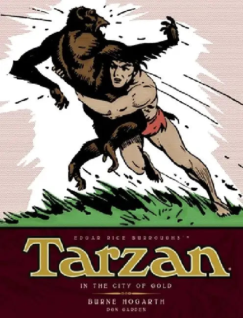 Tarzan - In the City of Gold (Vol. 1): The Complete Burne Hogarth Sundays and Dailies Library by Burne Hogarth