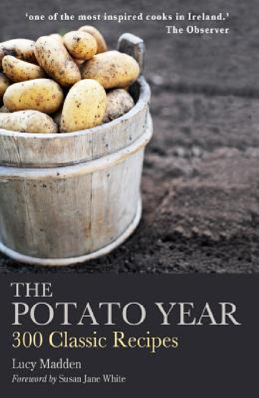 The Potato Year: 300 Classic Recipes by Lucy Madden