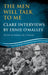 The Men Will Talk to Me: Clare Interviews by Ernie O'Malley by Ernie O'Malley, Pádraig Óg Ó. Ruairc, Cormac K. H. O'Malley