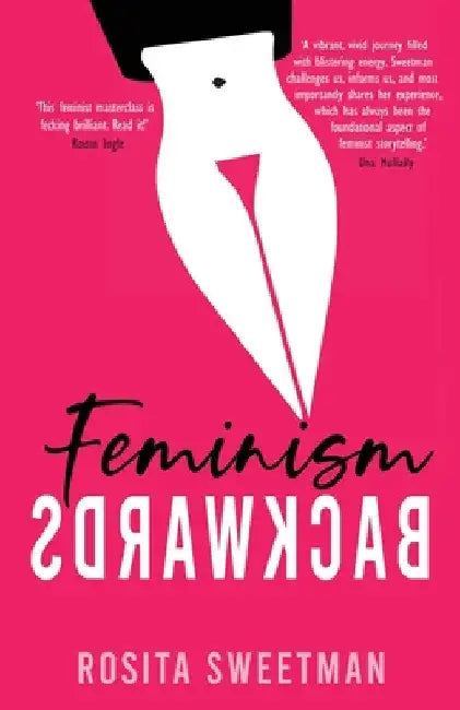 Feminism Backwards by Rosita Sweetman