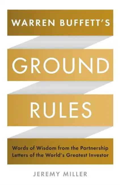 Warren Buffett's Ground Rules by Jeremy Miller