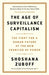 The Age of Surveillance Capitalism by Professor Shoshana Zuboff