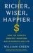 Richer, Wiser, Happier by William Green