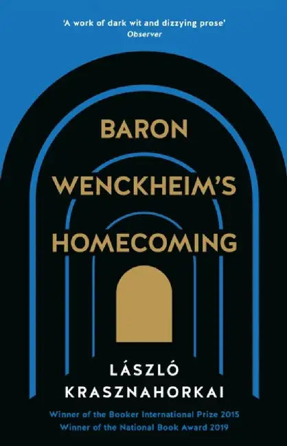 Baron Wenckheim's Homecoming by Laszlo Krasznahorkai