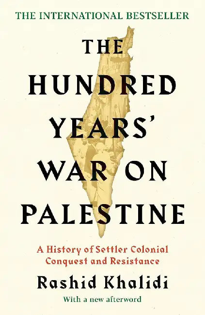 The Hundred Years' War on Palestine by Rashid I. Khalidi