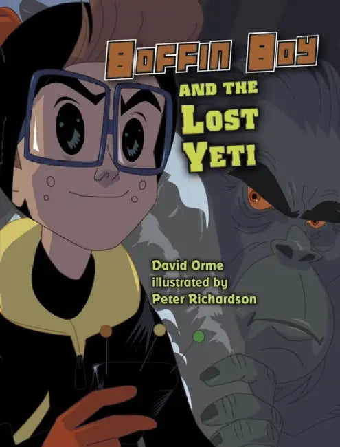 Boffin Boy And The Lost Yeti by Orme David