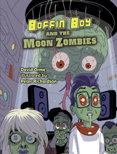 Boffin Boy And The Moon Zombies by Orme David