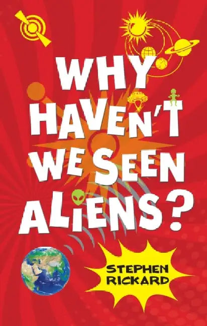 Why Haven't We Seen Aliens (PB) by Rickard Stephen