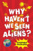 Why Haven't We Seen Aliens (PB) by Rickard Stephen