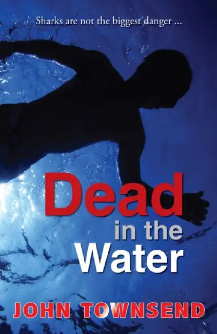 Dead in the Water by Townsend John