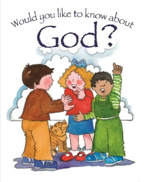 Would you like to know God? by Tim Dowley