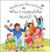 Would You Like to Know Who Created the World? by Eira Reeves