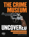 The Crime Museum Uncovered by Jackie Keily