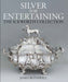 Silver for Entertaining: The Ickworth Collection by James Rothwell