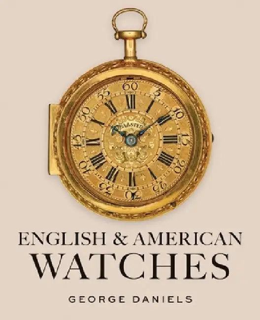 English and American Watches by George Daniels
