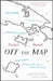 Off the Map by Alastair Bonnett