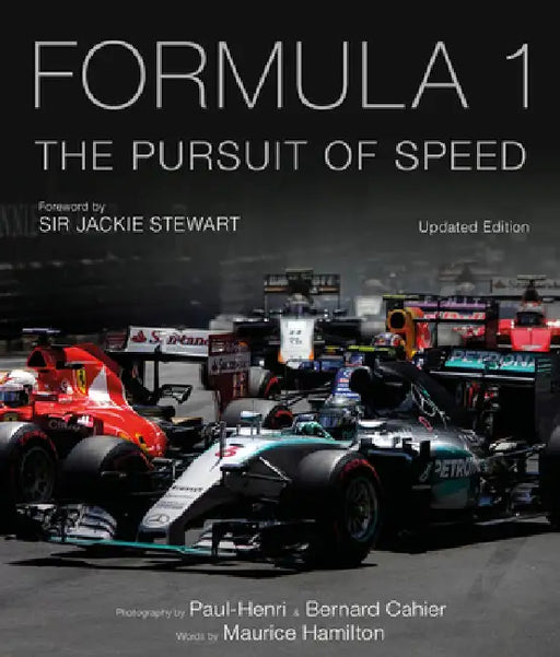 Formula One: The Pursuit of Speed: A Photographic Celebration of F1's Greatest Moments by Maurice Hamilton