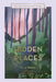 Hidden Places: An Inspired Traveller's Guide by Sarah Baxter
