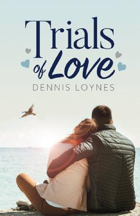Trials of Love by Dennis Loynes
