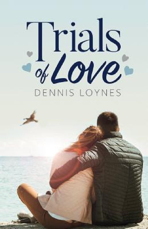 Trials of Love by Dennis Loynes