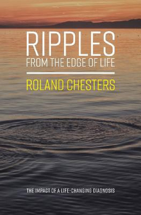 Ripples from the Edge of Life by Roland Chesters