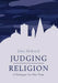Judging Religion: A Dialogue for Our Time by John Holroyd