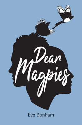 Dear Magpies by Eve Bonham