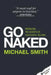 Go Naked: Revealing the Secrets of Successful Selling by Michael Smith