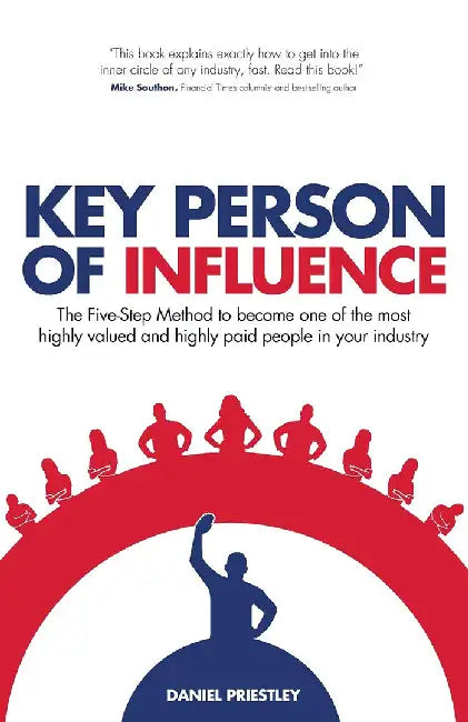 Key Person of Influence by Daniel Priestley