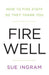 Fire Well: How to Fire Staff So They Thank You by Sue Ingram
