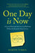 One Day Is Now: A Financial Planning Guide for Living Well Today Without Sacrificing Your Future Security by Martin Turbin