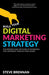 Build Your Digital Marketing Strategy: The Mindsets and Methods of Businesses That Dominate Their Sectors Online by Steve Brennan